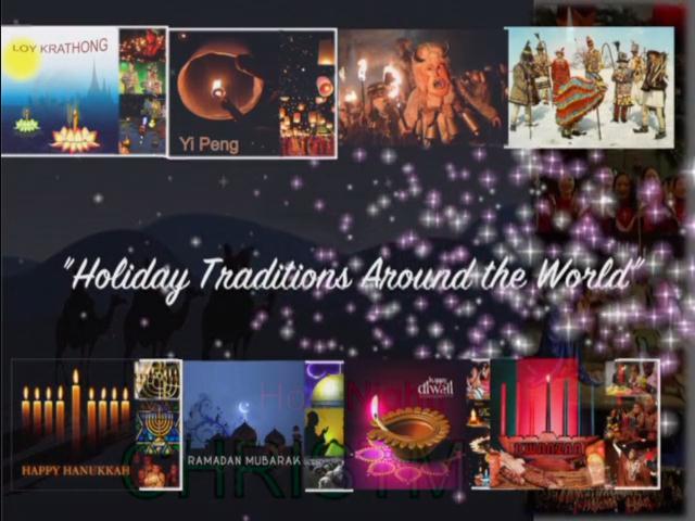 Holiday Traditions Around the World Click on the picture to watch the video